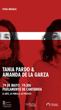 El Parlamento acoge este martes el encuentro `El arte, lo p&uacute;blico, lo pol&iacute;tico` con Tania Pardo y Amanda de la Garza