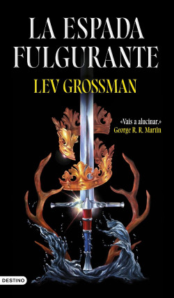 Lev Grossman llena de humor quijotesco `La espada fulgurante`: "La distancia entre él y el rey Arturo no es tanta"