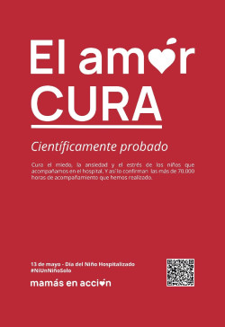 Mam&aacute;s en Acci&oacute;n lanza `El amor cura`, una campa&ntilde;a sobre la importancia de que los ni&ntilde;os hospitalizados est&eacute;n acompa&ntilde;ados