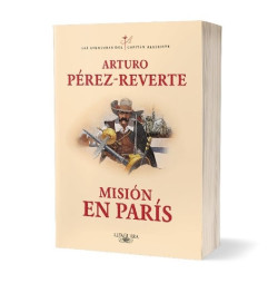 Pérez-Reverte rescata al capitán Alatriste para `Misión en París`, que saldrá a la venta el 3 de septiembre