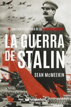 Sean McMeekin publica `La guerra de Stalin`: "No creo que las ambiciones de Putin se parezcan a las de Stalin"