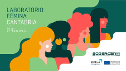 Sodercan entrega mañana los premios del programa Laboratorio FEMINA Cantabria Mujer Emprendedora