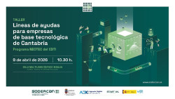 SODERCAN y CDTI organizan un taller para impulsar el acceso de las startups de Cantabria a las Ayudas NEOTEC